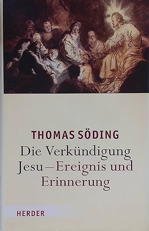 Bild des Verkufers fr Die Verkndigung Jesu - Ereignis und Erinnerung. zum Verkauf von books4less (Versandantiquariat Petra Gros GmbH & Co. KG)