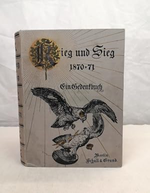 Image du vendeur pour Krieg und Sieg 1870 - 1871 - Ein Gedenkbuch mis en vente par Antiquariat Bler