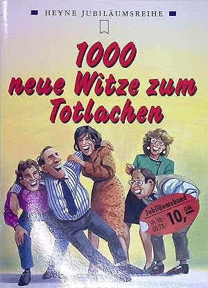 Bild des Verkufers fr 1000 neue Witze zum Totlachen. Heyne-Bcher / 50 / Heyne-Jubilumsbnde ; Nr. 95 zum Verkauf von books4less (Versandantiquariat Petra Gros GmbH & Co. KG)