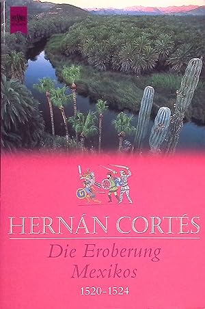 Seller image for Die Eroberung Mexikos : 1520 - 1524. Heyne-Bcher / 19 / Heyne-Sachbuch ; 758 for sale by books4less (Versandantiquariat Petra Gros GmbH & Co. KG)