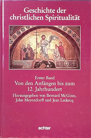 Image du vendeur pour Geschichte der christlichen Spiritualitt, Bd. 1: Von den Anfngen bis zum 12. Jahrhundert. mis en vente par books4less (Versandantiquariat Petra Gros GmbH & Co. KG)