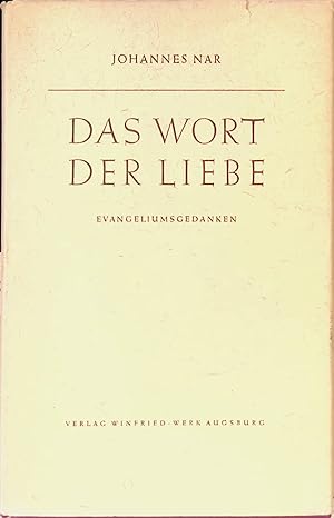 Imagen del vendedor de Das Wort der Liebe: Evangeliumsgedanken zu den Tagen des Herrn, Mareinsund der Heiligen a la venta por books4less (Versandantiquariat Petra Gros GmbH & Co. KG)