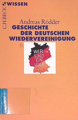 Bild des Verkufers fr Geschichte der deutschen Wiedervereinigung. Beck'sche Reihe; 2736 : C. H. Beck Wissen zum Verkauf von books4less (Versandantiquariat Petra Gros GmbH & Co. KG)