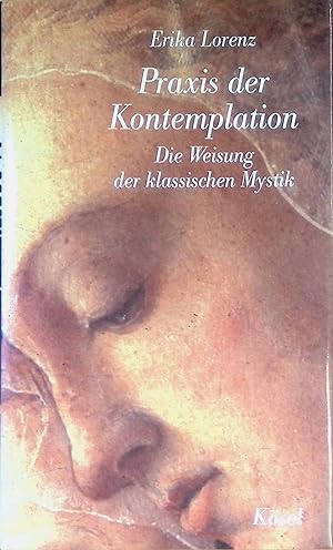 Seller image for Praxis der Kontemplation : die Weisung der klassischen Mystik. for sale by books4less (Versandantiquariat Petra Gros GmbH & Co. KG)
