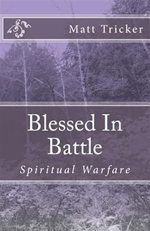 Seller image for Blessed in Battle: Spiritual Warfare for sale by GreatBookPrices