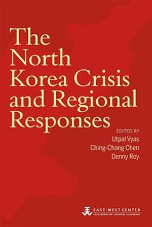 Imagen del vendedor de The North Korea Crisis and Regional Responses a la venta por GreatBookPrices