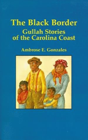 Seller image for Black Border : Gullah Stories of the Carolina Coast for sale by GreatBookPrices