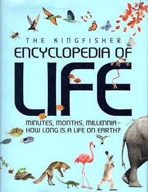 Seller image for The Kingfisher Encyclopedia of Life: Minutes, Months, Millennia - How Long is a Life on Earth? for sale by Leura Books