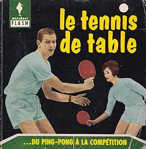 Bild des Verkufers fr Le tennis de table. du ping-pong  la comptition - Marabout flash n 84 zum Verkauf von Pare Yannick