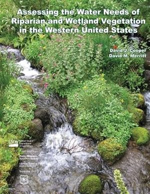 Immagine del venditore per Assessing the Water Needs of Riparian and Wetland Vegetation in the Western United States venduto da GreatBookPrices