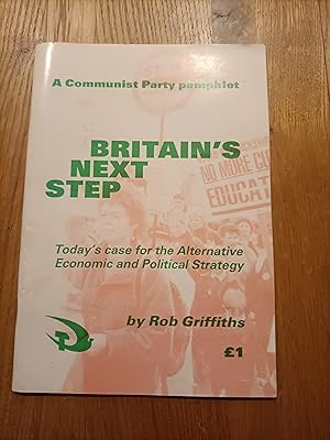 Imagen del vendedor de Britain's next step : today's case for the alternative economic and political strategy a la venta por BettsBooksWales