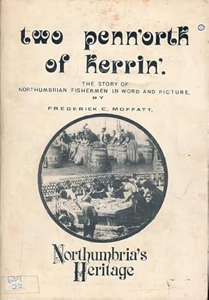 Image du vendeur pour Two Penn'orth of Herrin: The Story of Northumbrian Fishermen in Word and Picture mis en vente par Barter Books Ltd