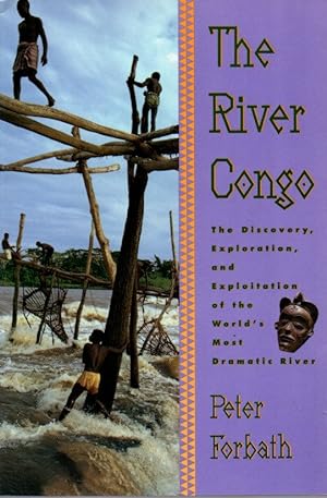 Seller image for The River Congo.The discovery,exploration and exploitation of the world's most dramatic river for sale by JP Livres