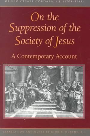 Immagine del venditore per On the Supression of the Society of Jesus : A Contemporary Account venduto da GreatBookPrices