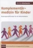 Seller image for Komplementaermedizin fr Kinder. Fr die Kitteltasche for sale by moluna