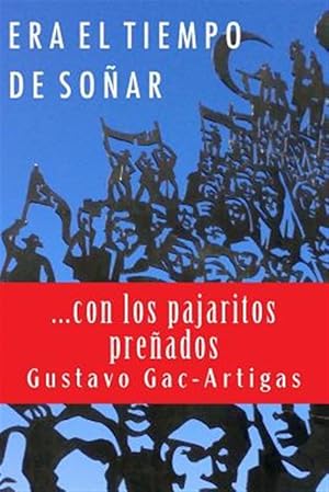 Seller image for Era El Tiempo de Sonar: .Con Los Pajaritos Prenados -Language: spanish for sale by GreatBookPrices