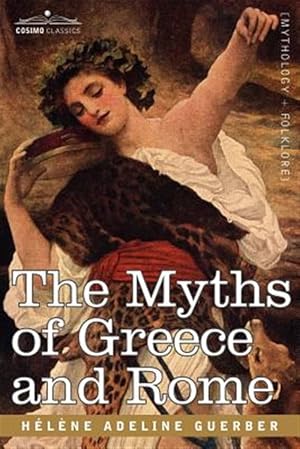 Immagine del venditore per The Myths Of Greece And Rome venduto da GreatBookPrices