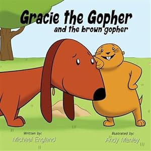 Immagine del venditore per Gracie The Gopher And The Brown Gopher venduto da GreatBookPrices