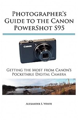 Immagine del venditore per Photographer's Guide To The Canon Powershot S95 venduto da GreatBookPrices