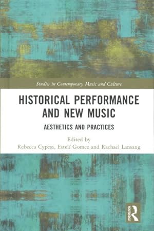 Seller image for Historical Performance and New Music : Aesthetics and Practices for sale by GreatBookPrices