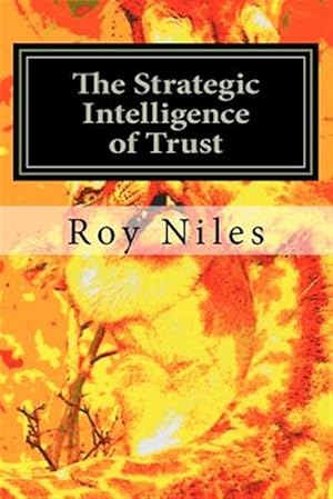 Imagen del vendedor de Strategic Intelligence of Trust : Life, an Evolutionary Force of Nature a la venta por GreatBookPrices