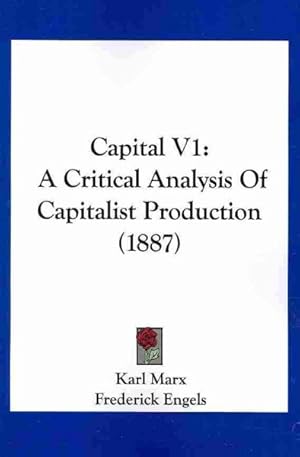 Image du vendeur pour Capital : A Critical Analysis of Capitalist Production mis en vente par GreatBookPrices