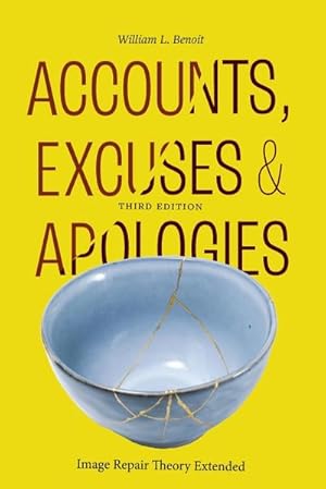 Imagen del vendedor de Accounts, Excuses, and Apologies, Third Edition : Image Repair Theory Extended a la venta por AHA-BUCH GmbH