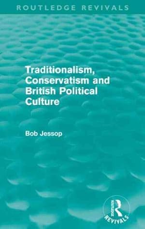 Immagine del venditore per Traditionalism, Conservatism and British Political Culture venduto da GreatBookPrices