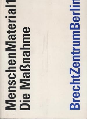 Bild des Verkufers fr Menschen-Material; Teil: 1., Die Massnahme : eine Theaterarbeit mit Josef Szeiler ; vom 16. Dezember bis 22. Dezember 1990. Brecht-Zentrum Berlin ; Akademie der Knste zu Berlin. [Hrsg. von Aziza Haas . Fotos von Oskar Jurinec und Inge Gellert] zum Verkauf von Schrmann und Kiewning GbR