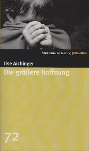 Bild des Verkufers fr Die grere Hoffnung : Roman. Sddeutsche Zeitung - Bibliothek ; [72] zum Verkauf von Schrmann und Kiewning GbR