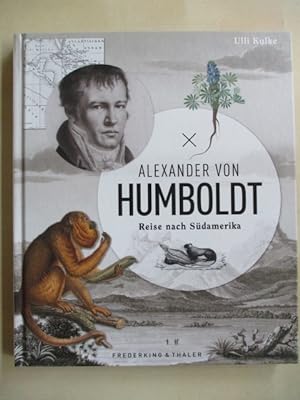 Image du vendeur pour Alexander von Humboldt: Reise nach Sdamerika mis en vente par Brcke Schleswig-Holstein gGmbH