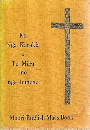 Ko nga karakia o te Miha me nga himene. Maori - English mass book
