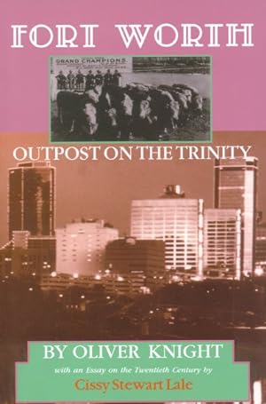 Bild des Verkufers fr Fort Worth Outpost on the Trinity zum Verkauf von GreatBookPrices