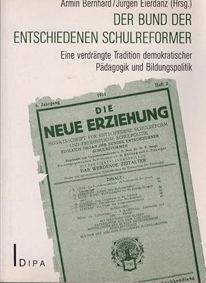 Der Bund der Entschiedenen Schulreformer : eine verdrängte Tradition demokratischer Pädagogik und...