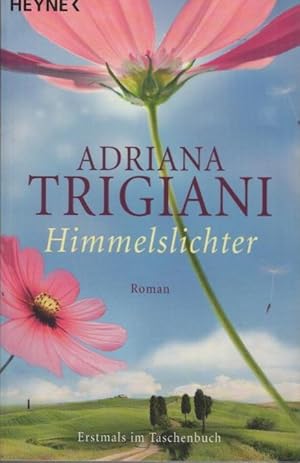 Bild des Verkufers fr Himmelslichter : Roman. Adriana Trigiani. Aus dem Amerikan. von Angelika Felenda zum Verkauf von Schrmann und Kiewning GbR