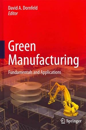 Bild des Verkufers fr Green Manufacturing : Fundamentals and Applications zum Verkauf von GreatBookPrices