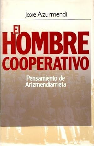Imagen del vendedor de El hombre cooperativo. Pensamiento de Arizmendiarrieta . a la venta por Librera Astarloa