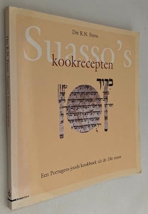 Suasso's kookrecepten. Een Portugees-joods kookboek uit de 18e eeuw