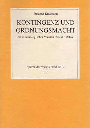 Seller image for Kontingenz und Ordnungsmacht : phnomenologischer Versuch ber die Polizei. Spuren der Wirklichkeit ; Bd. 2 for sale by Schrmann und Kiewning GbR