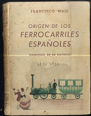 Bild des Verkufers fr ORIGEN DE LOS FERROCARRILES ESPAOLES (COMIENZO DE SU HISTORIA) 1829-1855 zum Verkauf von Librera Maxtor