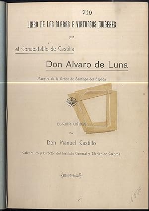 Imagen del vendedor de LIBRO DE LAS CLARAS Y VIRTUOSAS MUGERES POR EL CONDESTABLE DE CASTILLA DON ALVARO DE LUNA MAESTRE DE LA ORDEN DE SANTIAGO a la venta por Librera Maxtor