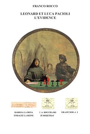 Image du vendeur pour Leonard Et Luca Pacioli L'vidence : Les Preuves De La Contribution De Leonard De Vinci A L?evolution Du Jeu D?echecs Rvles Par Le Manuscrit Sur Le Jeu Recemment Decouvert Et Reconnu Autographe De Luca Pacioli -Language: french mis en vente par GreatBookPrices