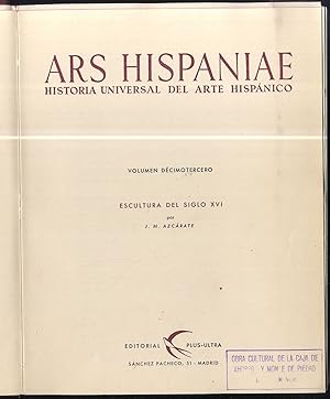 Seller image for ARS HISPANIAE. HISTORIA UNIVERSAL DEL ARTE HISPANICO. VOL. XIII. ESCULTURA DEL SIGLO XVI for sale by Librera Maxtor