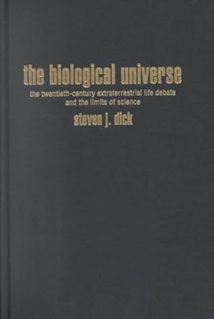 Seller image for Biological Universe : The Twentieth-Century Extraterrestrial Life Debate and the Limits of Science for sale by GreatBookPrices