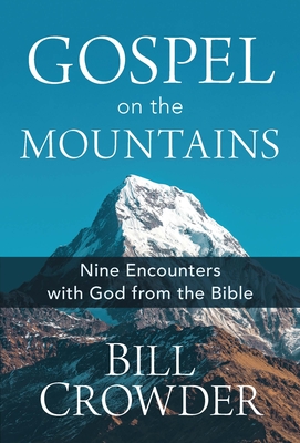 Seller image for Gospel on the Mountains: Nine Encounters with God from the Bible (Paperback or Softback) for sale by BargainBookStores