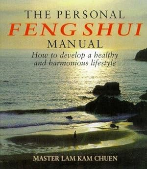 Image du vendeur pour The Personal Feng Shui Manual: How to Develop a Healthy and Harmonious Lifestyle mis en vente par WeBuyBooks