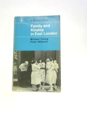 Bild des Verkufers fr Family and Kinship in East London zum Verkauf von World of Rare Books
