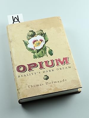 Image du vendeur pour Opium. Reality's Dark Dream. mis en vente par Antiquariat Uhlmann