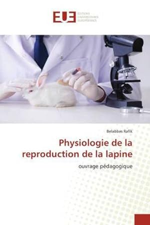 Image du vendeur pour Physiologie de la reproduction de la lapine : ouvrage pdagogique mis en vente par AHA-BUCH GmbH