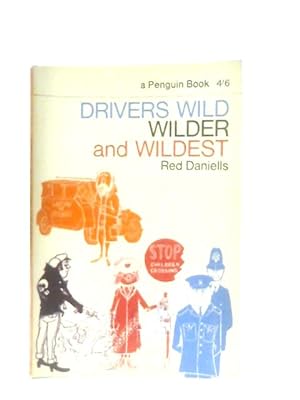Seller image for Drivers Wild, Wilder, and Wildest for sale by World of Rare Books